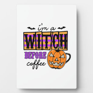 Halloween I Am A Witch Before Coffee Birthday Plaque