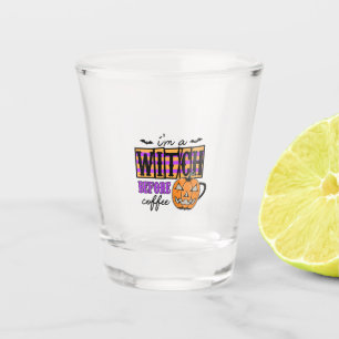 Halloween I Am A Witch Before Coffee Birthday Shot Glass