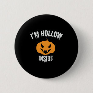 Halloween I Am Hollow Inside Birthday 6 Cm Round Badge