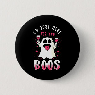 Halloween I Am Just Here For The Boos 6 Cm Round Badge