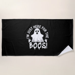 Halloween I Am Just Here For The Boos Birthday Beach Towel