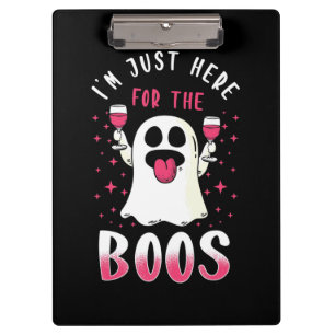 Halloween I Am Just Here For The Boos Clipboard