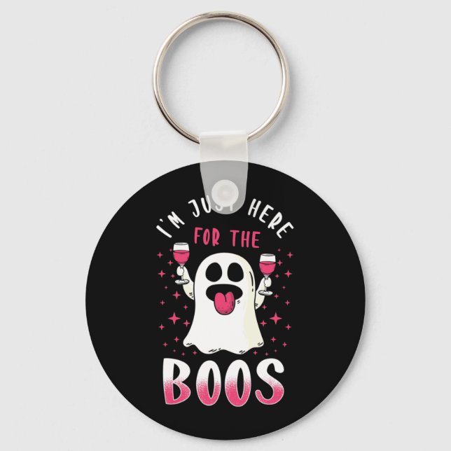 Halloween I Am Just Here For The Boos Key Ring (Front)