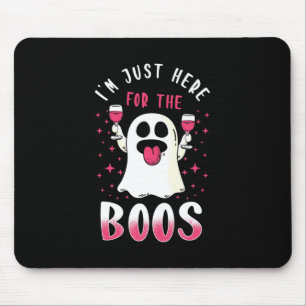 Halloween I Am Just Here For The Boos Mouse Mat