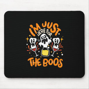Halloween I Am Just Here For The Boos Mouse Mat