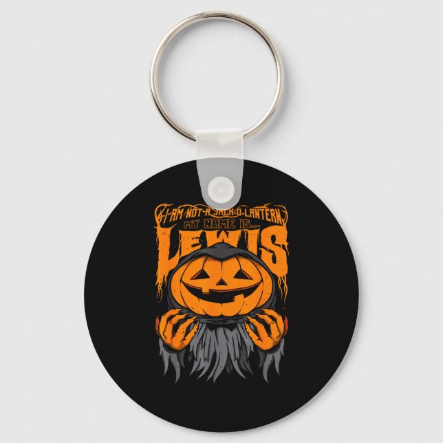 Halloween I Am Not A Jack O Lantern My Name Is Lew Key Ring (Front)