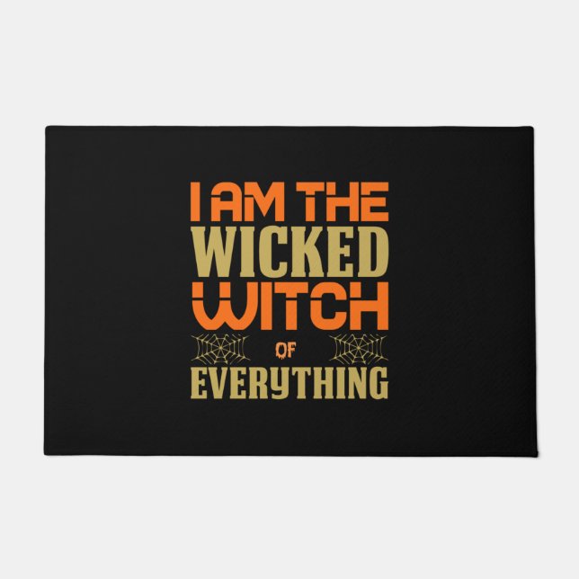 Halloween I Am The Wicked Witch Of Everything Doormat (Front)