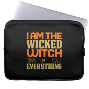 Halloween I Am The Wicked Witch Of Everything Laptop Sleeve
