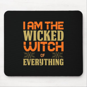 Halloween I Am The Wicked Witch Of Everything Mouse Mat