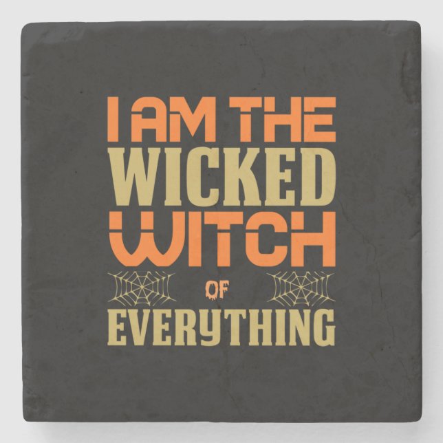 Halloween I Am The Wicked Witch Of Everything Stone Coaster (Front)