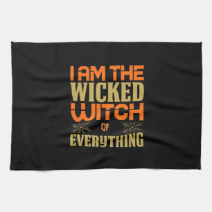 Halloween I Am The Wicked Witch Of Everything Tea Towel