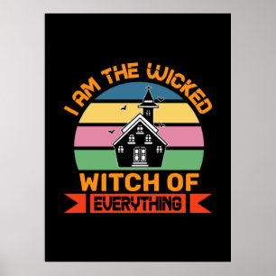 Halloween I Am The Witch Of Everything Birthday Poster