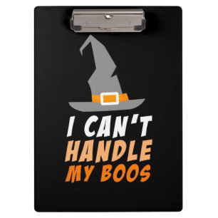 Halloween I Can Not Handle My Boos Clipboard