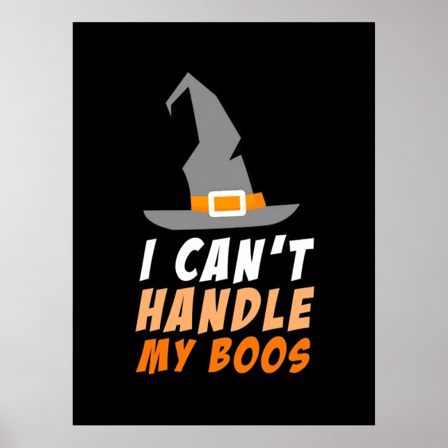 Halloween I Can Not Handle My Boos Poster (Front)