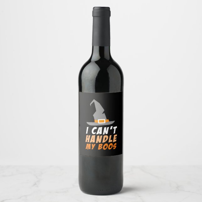 Halloween I Can Not Handle My Boos Wine Label (Front)