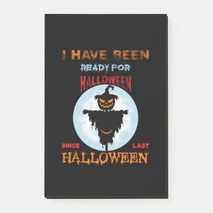 Halloween I Have Been Ready For Halloween Post-it Notes