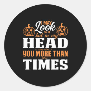 Halloween I May Look Calm Birthday Classic Round Sticker