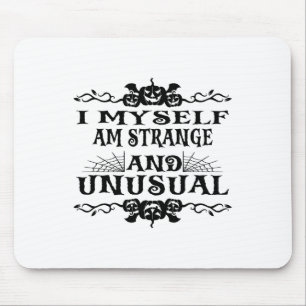 Halloween I Myself Am Strange And Unusual Men Wome Mouse Mat