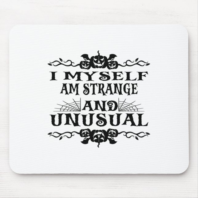 Halloween I Myself Am Strange And Unusual Men Wome Mouse Mat (Front)
