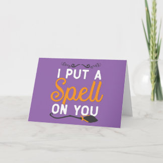 Halloween - I Put A Spell On You Card
