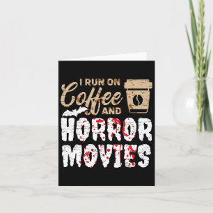 Halloween I Run On Coffee And Horror Movies Trick Card