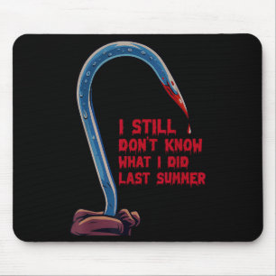 Halloween I Still Don't Know What I Did Last Summe Mouse Mat