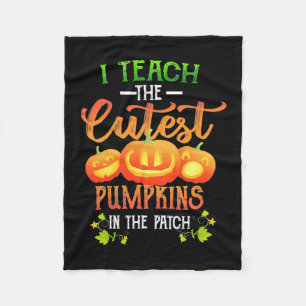 Halloween I Teach The Cutest Pumpkins Fleece Blanket