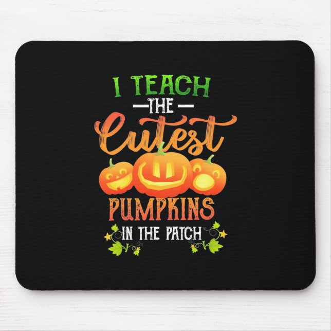 Halloween I Teach The Cutest Pumpkins Mouse Mat (Front)