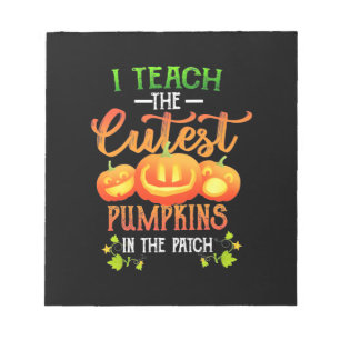 Halloween I Teach The Cutest Pumpkins Notepad