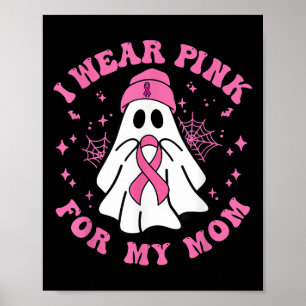 Halloween I Wear Nk For My Mom Breast Cancer Kid W Poster