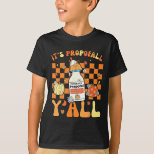 Halloween Icu Nurse Its Propofall Y'all Crna Icu F T-Shirt