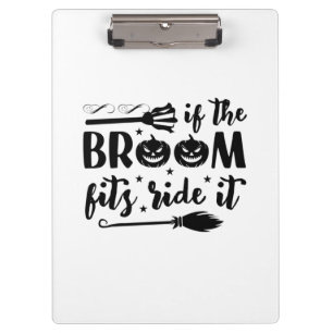 Halloween If The Broom Fits Ride It Birthday Clipboard