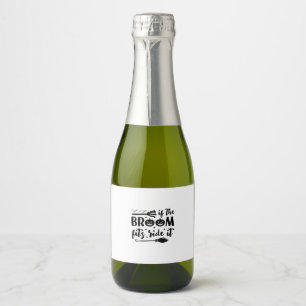 Halloween If The Broom Fits Ride It Birthday Sparkling Wine Label