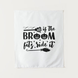 Halloween If The Broom Fits Ride It Birthday Tapestry