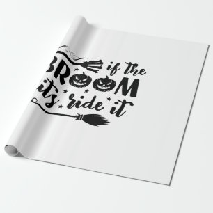 Halloween If The Broom Fits Ride It Birthday Wrapping Paper