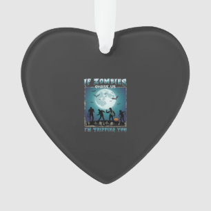 Halloween If Zombies Chase Us_1 Ornament