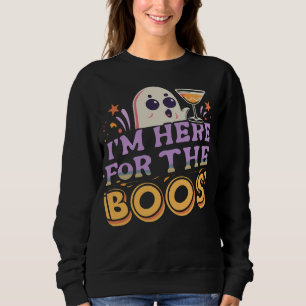 Halloween I'm Here for the Boos Sweatshirt