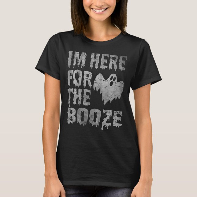 Halloween Im Here For The Booze Costume T-Shirt (Front)