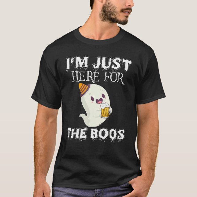 Halloween Im Just Here For The Boos Costume 1 T-Shirt (Front)