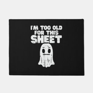 Halloween Im Too Old For This Sheet Ghost Costume  Doormat
