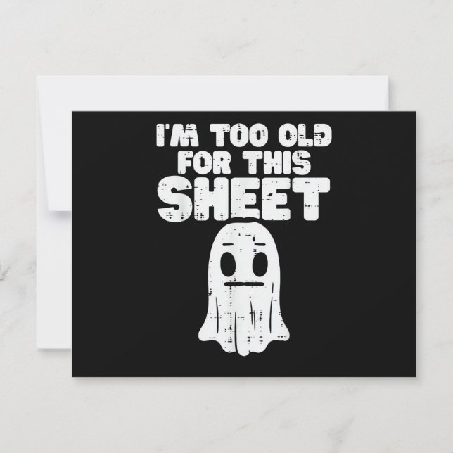 Halloween Im Too Old For This Sheet Ghost Costume  Save The Date (Front)
