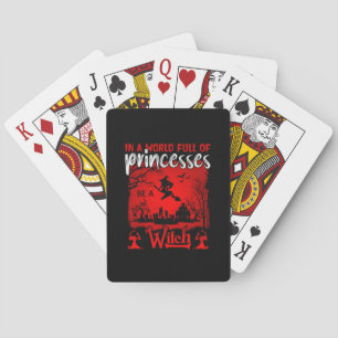 Halloween In A World Full Of Princesses Be A Witch Playing Cards