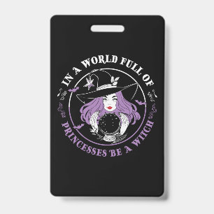 Halloween In A World Full Of Witches Birthday ID Badge