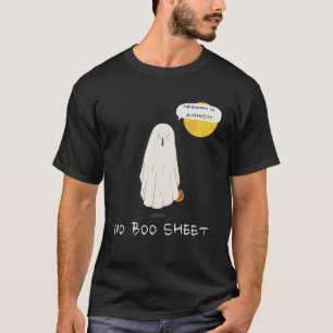 Halloween In August Pun   Ghost, NO BOO SHEET T-Shirt