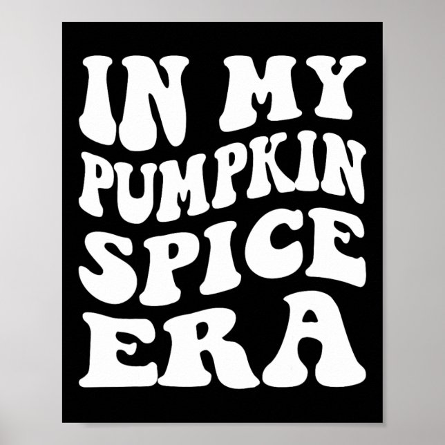Halloween In My Pumpkin Spice Era Autumn Thanksgiv Poster (Front)