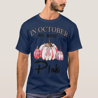 Halloween In October We Wear Pink Pumpkin Breast C T-Shirt