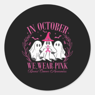 Halloween In October We Wear Pink Shirt Ghost Brea Classic Round Sticker