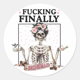 Halloween Ing Finally Bridesmaid Skeleton Bachelor Classic Round Sticker