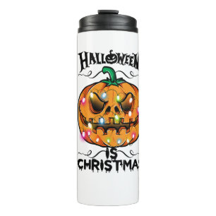 Halloween Is Christmas Thermal Tumbler