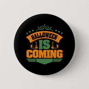 Halloween Is Coming 6 Cm Round Badge